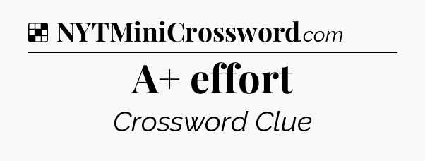 Solution: A+ effort - NYT Crossword