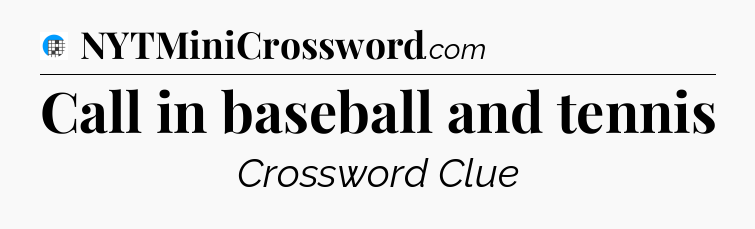 Call in baseball and tennis Crossword Clue