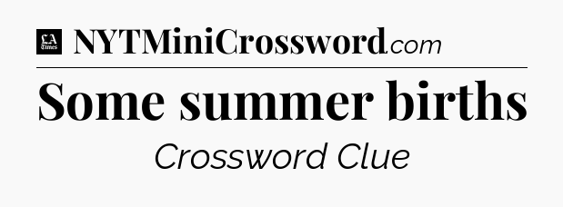 Some summer births - LA Times Crossword