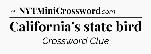 California's state bird - WSJ Crossword