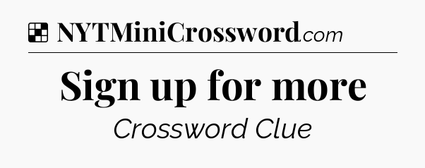 Solution: Sign up for more - NYT Crossword