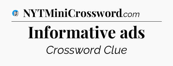 Informative ads Crossword Clue