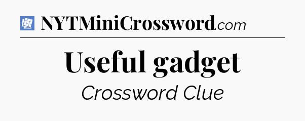 Useful gadget Puzzle Page Crossword Clue