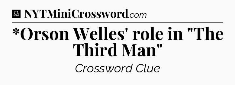 *Orson Welles' role in 