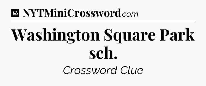 Washington Square Park sch - LA Times Crossword