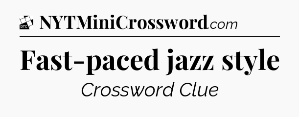 Fast-paced jazz style - Daily Themed Classic Crossword