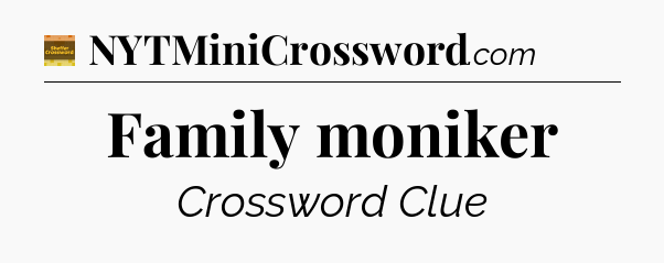 Family moniker - Eugene Sheffer Crossword