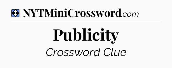 Solution: Publicity - NYT Mini Crossword