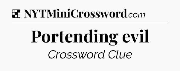 Solution: Portending evil - NYT Crossword
