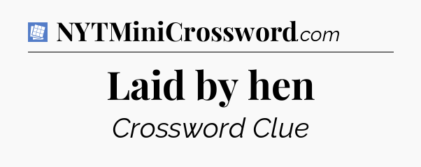 Laid by hen Puzzle Page Crossword Clue