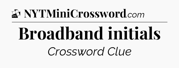 Broadband initials - Daily Themed Classic Crossword