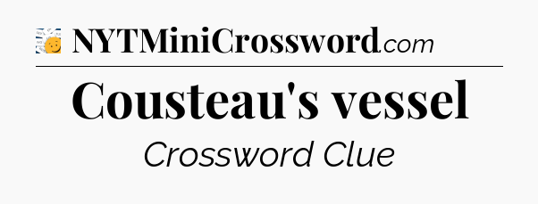 Cousteau's vessel - 7 Little Words