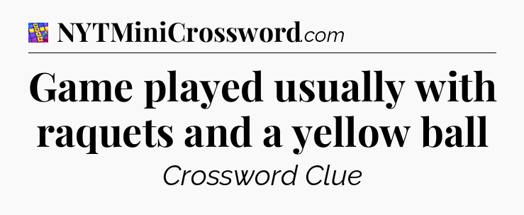 Game played usually with raquets and a yellow ball Codycross