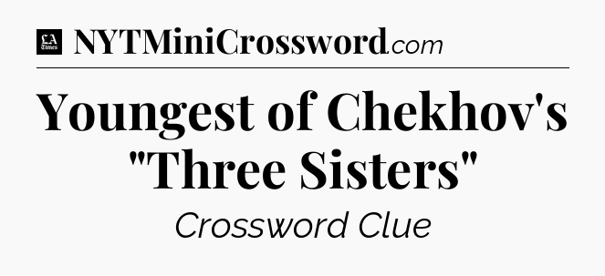 Youngest of Chekhov's 