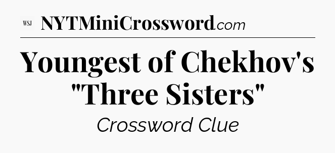 Youngest of Chekhov's 