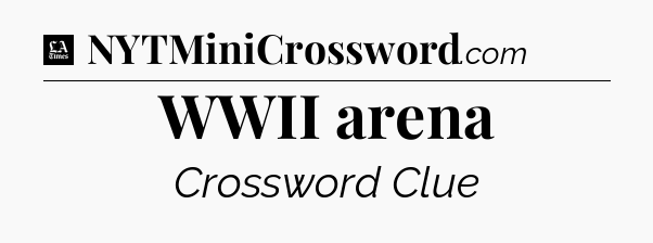 WWII arena - LA Times Crossword