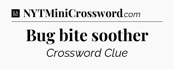 Bug bite soother - LA Times Crossword