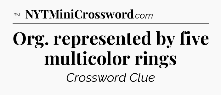 Org. represented by five multicolor rings - WSJ Crossword