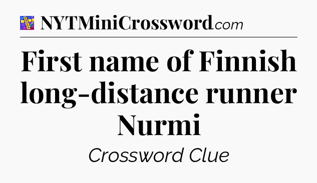 First name of Finnish long-distance runner Nurmi Codycross