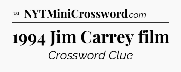 1994 Jim Carrey film - WSJ Crossword