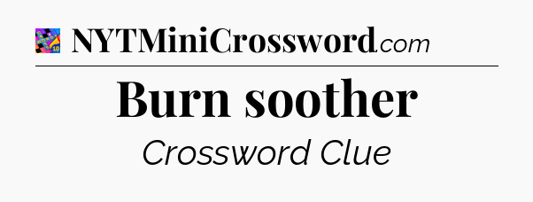 Burn soother Crossword Clue