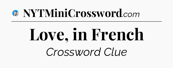 Love, in French Crossword Clue
