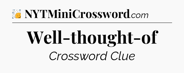 Well-thought-of - 7 Little Words