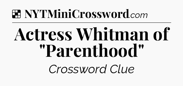 Solution: Actress Whitman of 