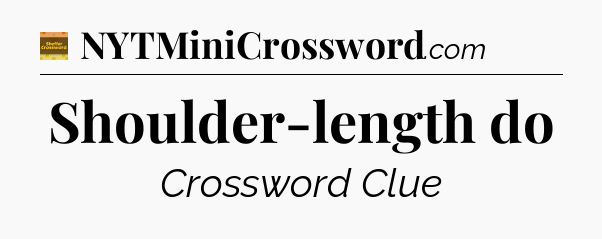 Shoulder-length do - Eugene Sheffer Crossword
