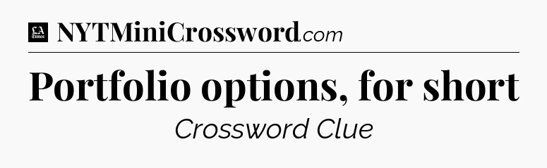 Portfolio options, for short - LA Times Crossword