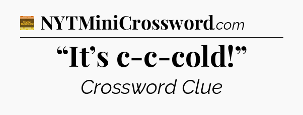 “It’s c-c-cold!” crossword clue Eugene Sheffer