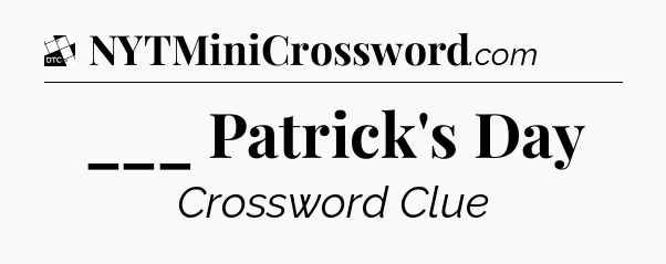 ___ Patrick's Day - Daily Themed Classic Crossword