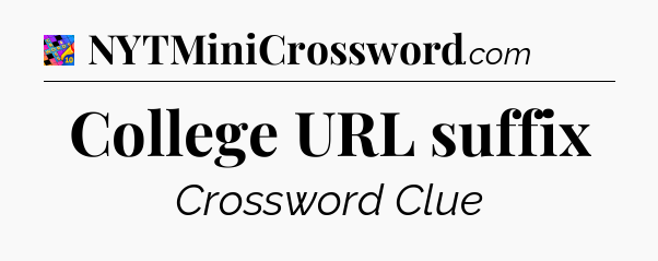College URL suffix Crossword Clue