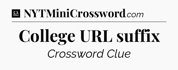 College URL suffix - LA Times Crossword