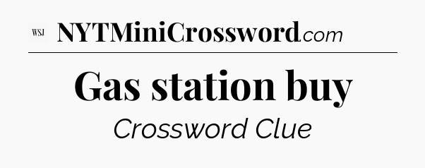 Gas station buy - WSJ Crossword
