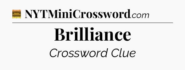 Brilliance crossword clue Eugene Sheffer