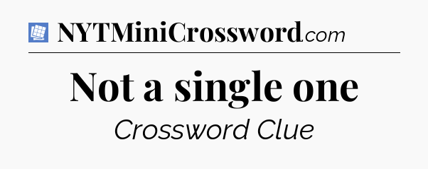 Not a single one Puzzle Page Crossword Clue