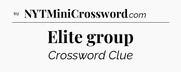 Elite group - WSJ Crossword