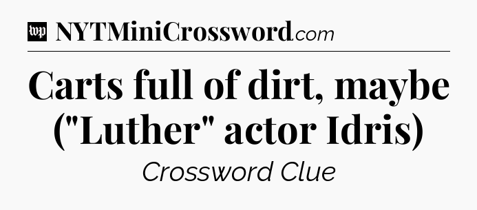 Carts full of dirt, maybe (