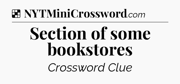 Solution: Section of some bookstores - NYT Crossword