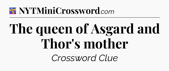 The queen of Asgard and Thor's mother Codycross