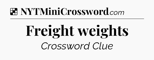 Solution: Freight weights - NYT Crossword
