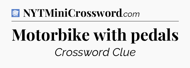 Motorbike with pedals Puzzle Page Crossword Clue