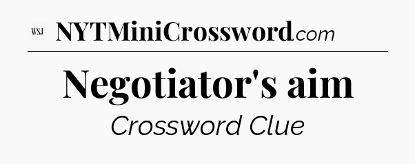 Negotiator's aim - WSJ Crossword