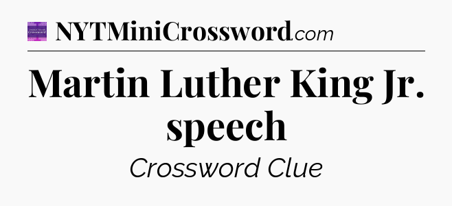 Martin Luther King Jr. speech - Thomas Joseph Crossword