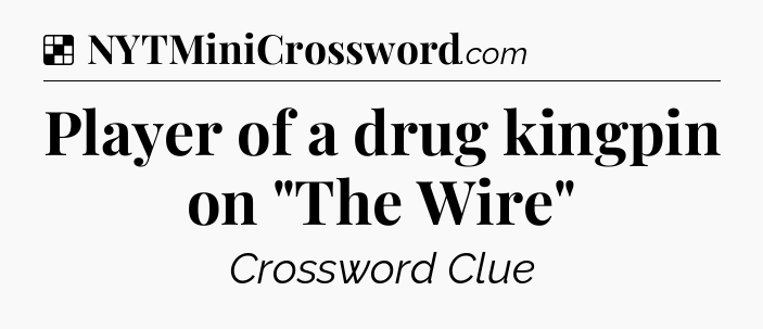 Solution: Player of a drug kingpin on 