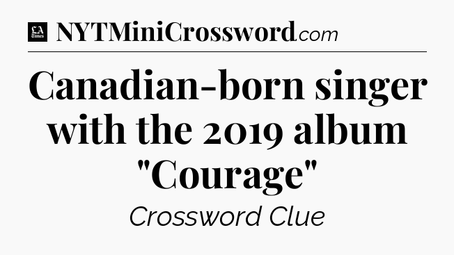 Canadian-born singer with the 2019 album 