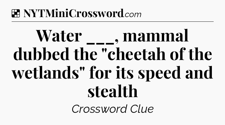 Solution: Water ___, mammal dubbed the 
