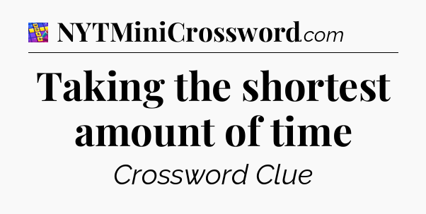 Taking the shortest amount of time Codycross