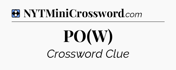 Solution: PO(W) - NYT Mini Crossword